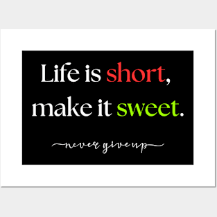 Life is short, make it sweet. Posters and Art